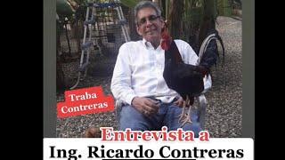 Entrevista Exclusiva al Ing. Ricardo Contreras *Traba Contreras*