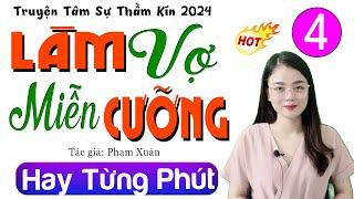 [Tập 4] LÀM VỢ MIỄN CƯỠNG - Đọc Truyện Làng Quê Việt Nam 2024 - MC Thu Huệ kể