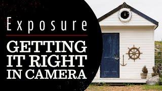 Getting The Right Exposure in Camera