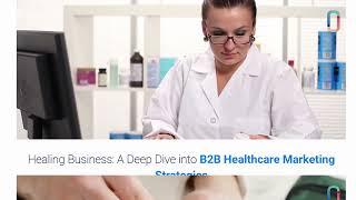 Healing Business: A Deep Dive into B2B Healthcare Marketing Strategies