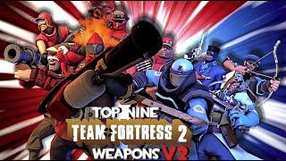 Top Nine Team Fortress 2 Weapons(2022)