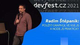 [DevFest.cz 2021] RADIM ŠTĚPANÍK: POUŽITÍ GRAPHQL VE VUE.JS A NODE.JS PRAKTICKY