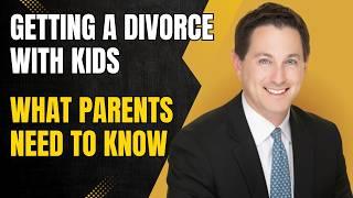 Getting a Divorce With Kids: What Parents Need to Know