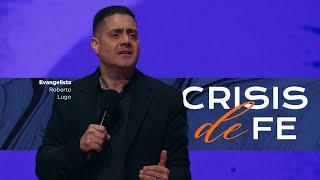 Evangelista Roberto Lugo│ Crisis de fe │ domingo am 08 septiembre 2024