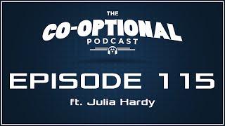 The Co-Optional Podcast Ep. 115 ft. Julia Hardy [strong language] - March 17, 2016