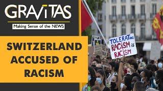 Gravitas: UN report accuses Switzerland of racial discrimination