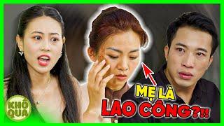Mẹ Là LAO CÔNG, Chàng Trai MẤT MẶT Trước Đồng Nghiệp?!! | Khổ Qua | Phim Việt Nam 2025