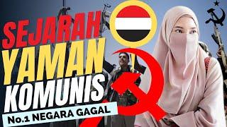 Sejarah Yaman Komunis No.1 NEGARA GAGAL ️Hari ini Masih Perang