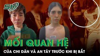 Hé lộ mối quan hệ đặc biệt giữa Chi Dân và An Tây trước khi bị bắt vì ma túy | SKĐS