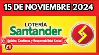 Resultado LOTERIA DE SANTANDER  VIERNES 15 de noviembre de 2024 