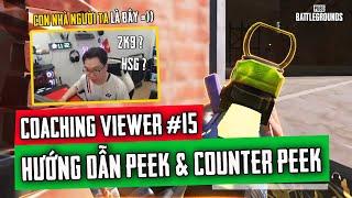 Coaching Viewer 15 | HƯỚNG DẪN PEEK CƠ BẢN CHO EM TRAI 2K9 CON NHÀ NGƯỜI TA! Nam Art PUBG