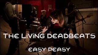 The LIVING DEADBEATS - Easy Peasy