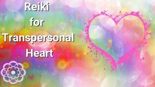 Reiki for the Transpersonal | Higher Heart Chakra 