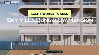 Call 9699599902 Worli-LODHA Show Flat-Armani-Design,Lodha World Towers-Sky Villa,Bungalow,Mansion