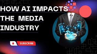 HOW AI IMPACTS THE MEDIA INDUSTRY || AI Studio ||