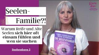 Seelenfamilie?! Warum Reife und Alte Seelen sich hier oft einsam fühlen  [8/12]