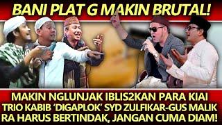 Bani Plat G Makin Brutal️Berani Ibliz-2-kan Para Kiai, 3 Kabib Ini Digaplok Syd Zulfikar-Gus Malik