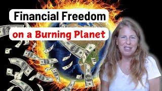 How to Achieve Financial Independence (thru Frugality, Sustainable Living, & Right Livelihood)