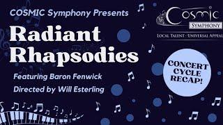 “Radiant Rhapsodies” feat. Baron Fenwick - COSMIC Symphony Concert Recap, October 2024 Season Opener