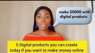 Update: HOW TO MAKE MONEY ONLINE, 5 DIGITAL PRODUCTS YOU CAN CREATE