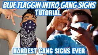 BLUE FLAGGIN GANG SIGNS TUTORIAL (HARDEST GANG SIGNS EVER)