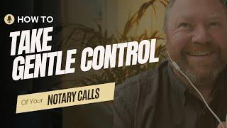 How to Take Gentle Control of Notary Phone Calls