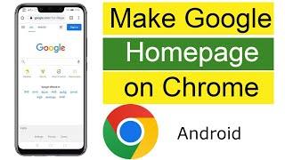 How do I make Google my Homepage on Chrome? (Android)