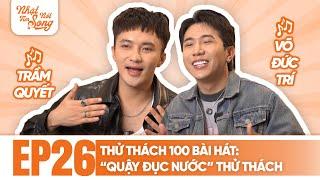 THỬ THÁCH 100 BÀI HÁT: Trầm Quyết & Võ Đức Trí Quyết Tâm "QUẬY ĐỤC NƯỚC" | NHẶT NỐT TÌM SONG