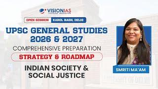 UPSC GS 2026 & 2027| Comprehensive Preparation Strategy & Roadmap | Indian Society & Social Justice