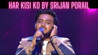 Har Kisi Ko by Srijan Porail | Arijit Singh | Indian Idol S15 | Talent Tapes