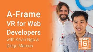 A-Frame - VR for Web Developers (Kevin Ngo and Diego Marcos)