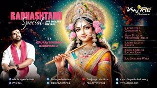 RADHASHTAMI SPECIAL: LIVE Bhajan Mixtape | Gaurav Krishna Goswami | Vrajras Productions