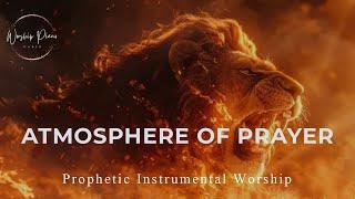 Prophetic Warfare Instrumental Worship/ATMOSPHERE OF PRAYER/Background Prayer Music