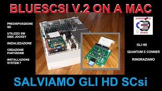 BLUESCsi V.2 salviamo i dischi SCsi sui MAC. Installazione SD e SYSTEM 7