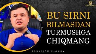 BU SIRNI BILMASDAN TURMUSHGA CHIQMANG!