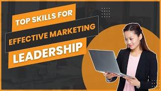 Master the Top Skills for Effective Marketing Leadership | Zoe Talent Solutions