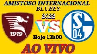 SALERNITANA X SCHALKE 04 AO VIVO - AMISTOSO INTERNACIONAL DE CLUBES - EM TEMPO REAL