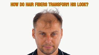 How do Hair Fibers Transform His Look?