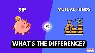 SIP vs Mutual Funds: What is The Difference? | Holistic Investment