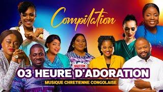 03 HEURE D'ADORATION CHRETIENNE CONGOLAISE (Compilation 2022)