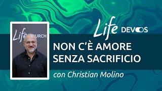 Non c'è amore senza sacrificio - Christian Molino - LIFE Devos 28 settembre 2022