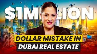 Avoid The $1 Million Dollar Mistake When Investing In Dubai Real Estate