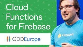 What can I do with Cloud Functions for Firebase? All the Things (GDD Europe '17)