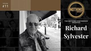 RICHARD SYLVESTER | | Nothing Conference Nonduality Archives #11