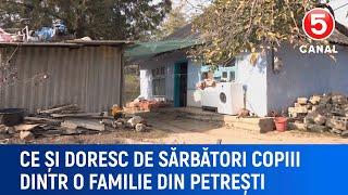 Ce și doresc de sărbători copiii dintr-o familie din Petrești