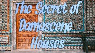 Syria Now - The Architecture Of The Veil- The Secret Of The Damascene House.