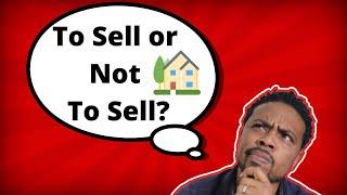 Should I sell my house | What are my options?