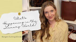 What's Happening in the Luxury World- My Thoughts