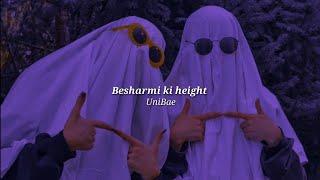 Besharmi ki height (slowed+reverb)