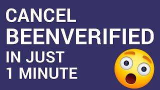 How to cancel BeenVerified in just 1 Minute!